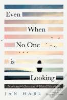 Even When No One Is Looking