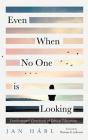 Even When No One Is Looking - Preview