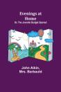 Evenings At Home; Or, The Juvenile Budget Opened - Preview