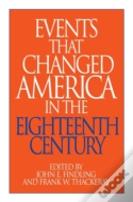 Events That Changed America In The Eighteenth Century