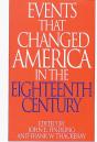 Events That Changed America In The Eighteenth Century - Preview