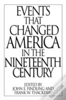 Events That Changed America In The Nineteenth Century