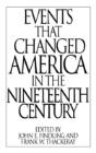 Events That Changed America In The Nineteenth Century - Preview