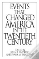 Events That Changed America In The Twentieth Century