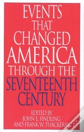 Events That Changed America Through The Seventeenth Century