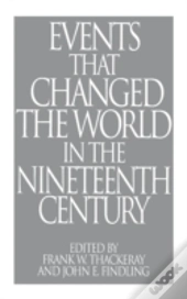 Events That Changed The World In The Nineteenth Century