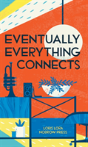Eventually Everything Connects - Preview