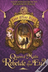 Ever After High : Quem é Mais Rebelde do que eu?