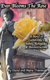 Ever Blooms The Rose