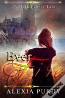 Ever Fire (A Dark Faerie Tale #2)