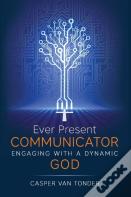 Ever Present Communicator