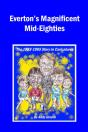 Everton'S Magnificent Mid-Eighties - Preview
