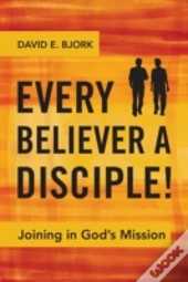 Every Believer A Disciple!