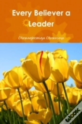 Every Believer A Leader