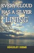 Every Cloud Has A Silver Lining