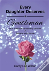 Every Daughter Deserves A Gentleman