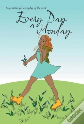 Every Day A Monday