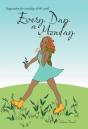 Every Day A Monday - Preview