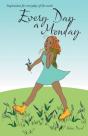 Every Day A Monday - Preview