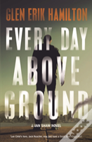 Every Day Above Ground