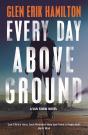 Every Day Above Ground - Preview