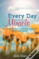 Every Day Can Bring A Miracle