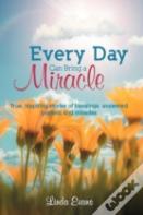 Every Day Can Bring A Miracle