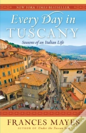 Every Day In Tuscany