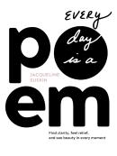 Every Day Is A Poem