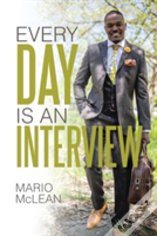 Every Day Is An Interview