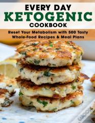 Every Day Ketogenic Cookbook