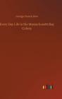 Every Day Life In The Massachusetts Bay - Preview