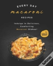 Every Day Macaroni Recipes