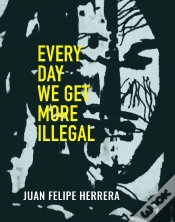 Capa do artigo Every Day We Get More Illegal