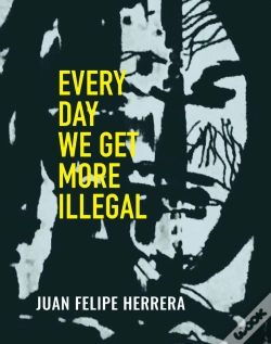 Capa do artigo Every Day We Get More Illegal
