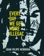 Every Day We Get More Illegal - Preview