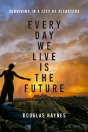Every Day We Live Is The Future - Preview