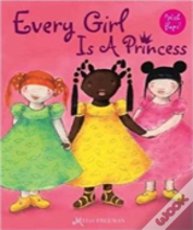 Every Girl Is A Princess