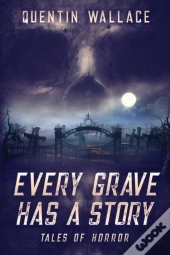 Every Grave Has A Story
