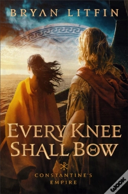 Capa do artigo Every Knee Shall Bow (Constantine'S Empire Book #2)