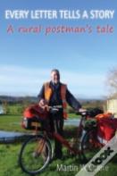 Every Letter Tells A Story: A Rural Postman'S Tale