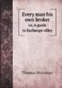 Every Man His Own Broker Or, A Guide To Exchange-Alley - Preview