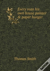 Capa do artigo Every Man His Own House Painter & Paper Hanger