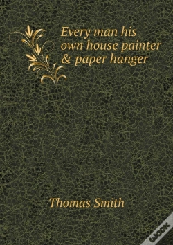 Capa do artigo Every Man His Own House Painter & Paper Hanger