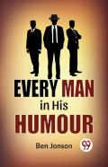 Every Man In His Humor