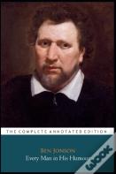 Every Man In His Humour "Annotated Classic Edition"