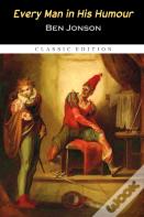 Every Man In His Humour "Annotated Edition"
