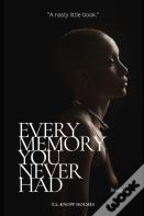 Every Memory You Never Had