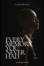 Every Memory You Never Had - Preview