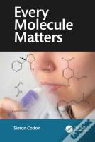 Every Molecule Matters